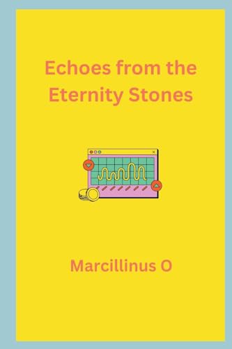 Echoes from the Eternity Stones von Marcillinus