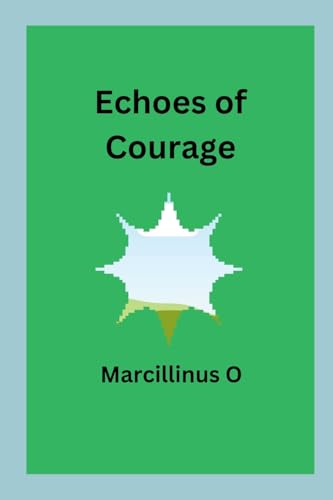 Echoes of Courage von Marcillinus