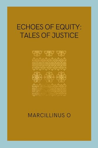 Echoes of Equity: Tales of Justice von Marcillinus