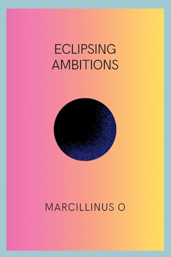 Eclipsing Ambitions von Marcillinus