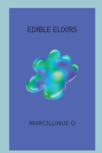 Edible Elixirs von Marcillinus