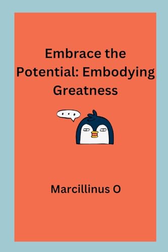 Embrace the Potential: Embodying Greatness von Marcillinus