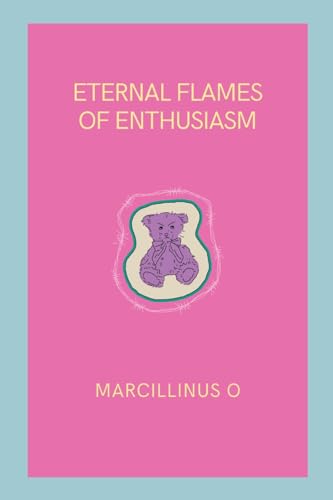 Eternal Flames of Enthusiasm von Marcillinus