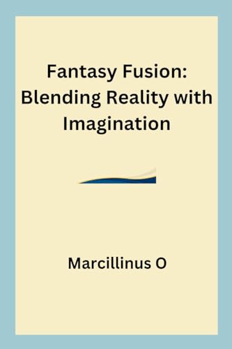 Fantasy Fusion: Blending Reality with Imagination von Marcillinus