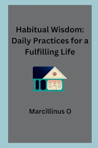 Habitual Wisdom: Daily Practices for a Fulfilling Life von Reißverschluss - endlos