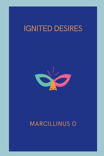 Ignited Desires von Marcillinus