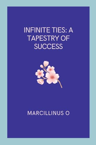 Infinite Ties: A Tapestry of Success