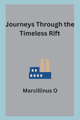 Journeys Through the Timeless Rift von Marcillinus