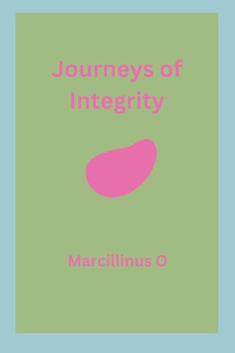Journeys of Integrity von Marcillinus