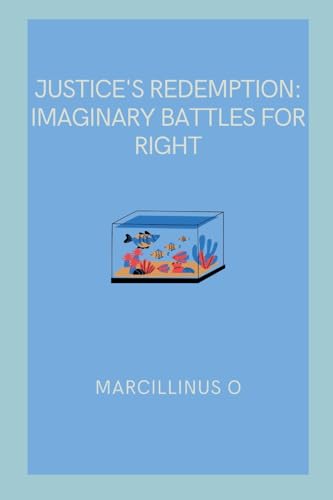Justice's Redemption: Imaginary Battles for Right von Marcillinus
