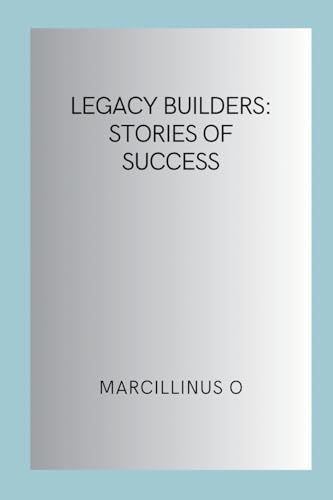 Legacy Builders: Stories of Success von Licentia Forlag