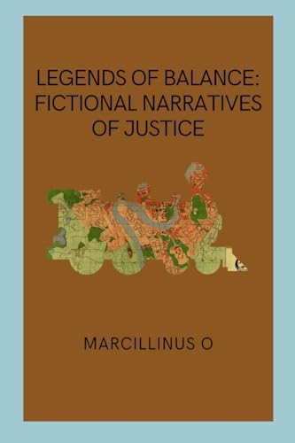 Legends of Balance: Fictional Narratives of Justice von Marcillinus