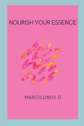 Nourish Your Essence von Marcillinus