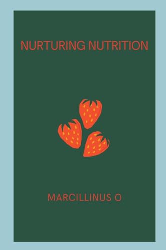 Nurturing Nutrition von Marcillinus