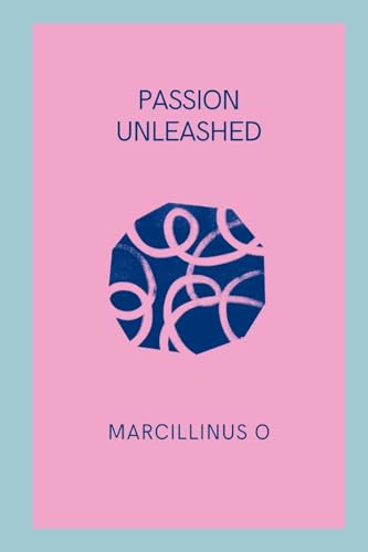 Passion Unleashed von Marcillinus
