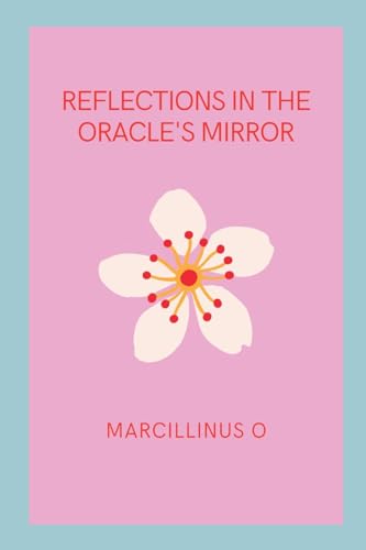 Reflections in the Oracle's Mirror von Marcillinus