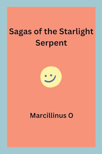 Sagas of the Starlight Serpent von Marcillinus