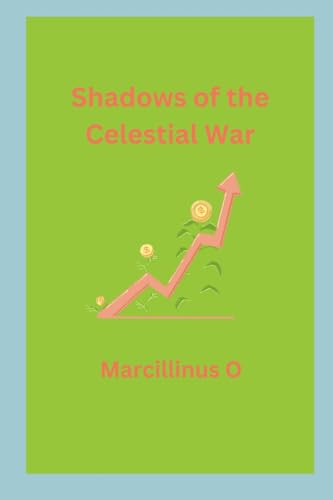 Shadows of the Celestial War von Marcillinus