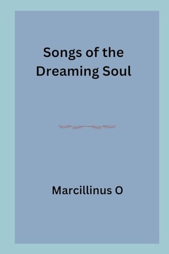 Songs of the Dreaming Soul von Marcillinus