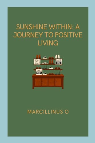 Sunshine Within: A Journey to Positive Living von Marcillinus