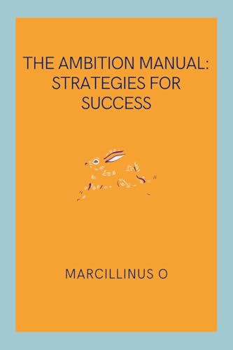 The Ambition Manual: Strategies for Success