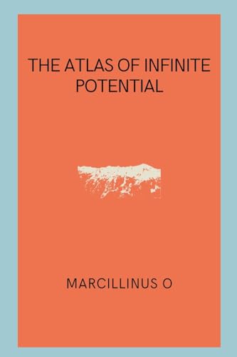 The Atlas of Infinite Potential von Marcillinus