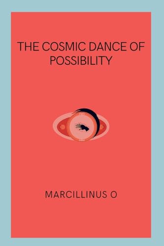 The Cosmic Dance of Possibility von Marcillinus