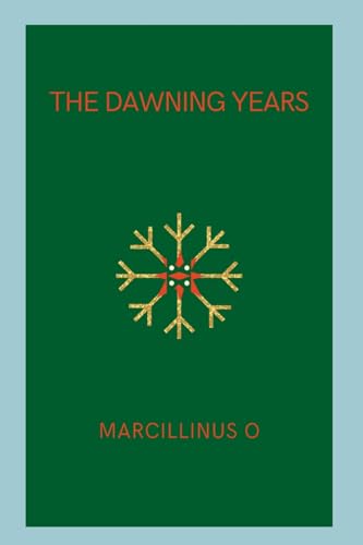 The Dawning Years von Marcillinus