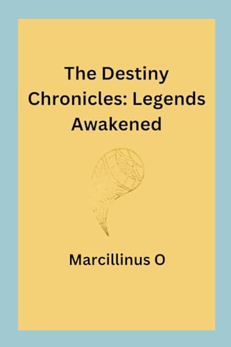The Destiny Chronicles: Legends Awakened von Marcillinus