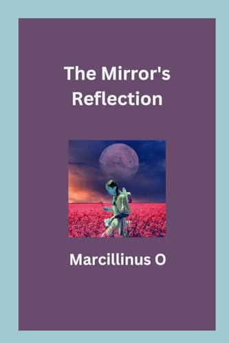 The Mirror's Reflection von Marcillinus