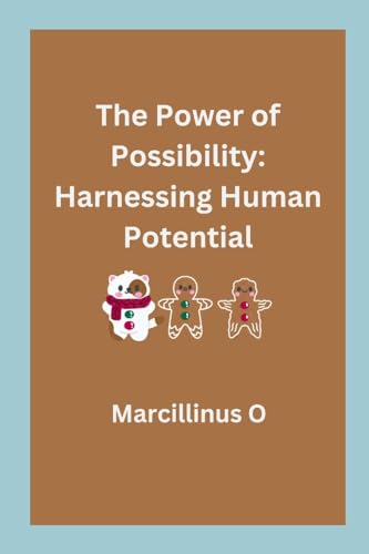 The Power of Possibility: Harnessing Human Potential von Marcillinus