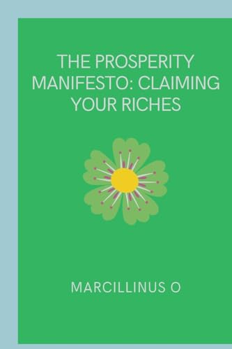The Prosperity Manifesto: Claiming Your Riches von Marcillinus