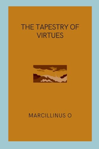 The Tapestry of Virtues von Marcillinus