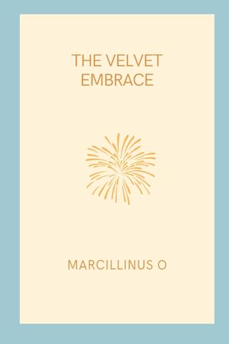 The Velvet Embrace von Marcillinus