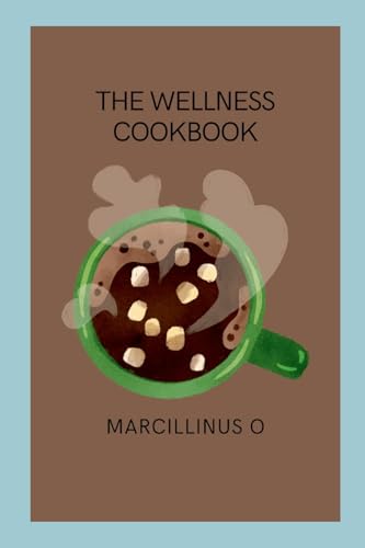The Wellness Cookbook von Marcillinus