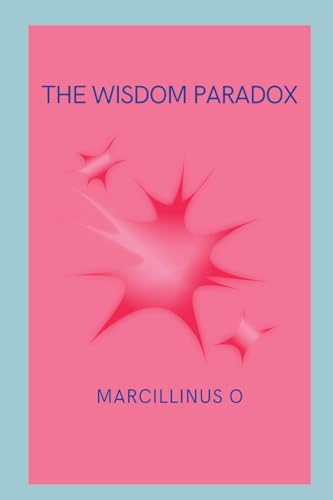 The Wisdom Paradox von Marcillinus