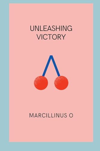 Unleashing Victory von Licentia Forlag
