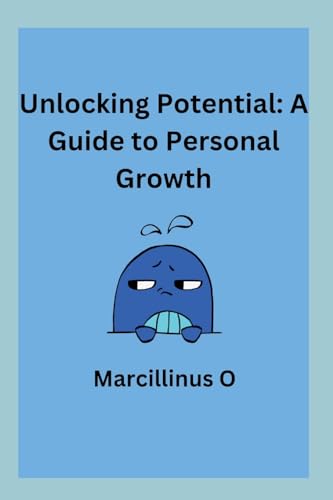 Unlocking Potential: A Guide to Personal Growth von Marcillinus