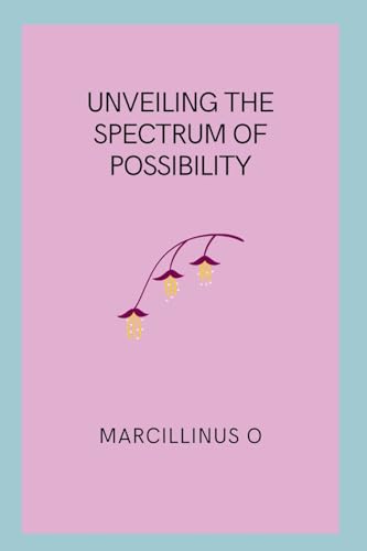 Unveiling the Spectrum of Possibility von Marcillinus