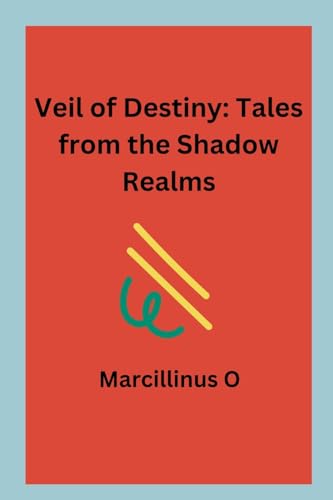 Veil of Destiny: Tales from the Shadow Realms von Marcillinus