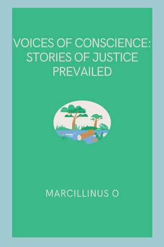 Voices of Conscience: Stories of Justice Prevailed von Marcillinus