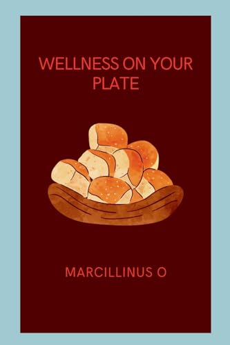 Wellness on Your Plate von Marcillinus
