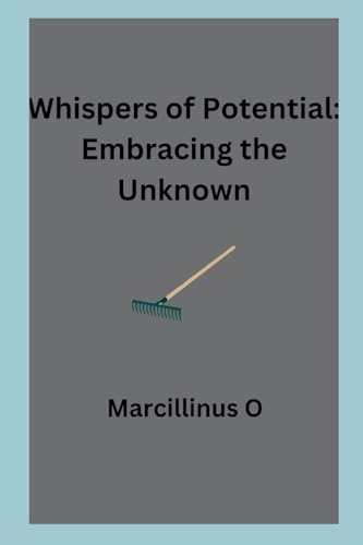 Whispers of Potential: Embracing the Unknown von Marcillinus