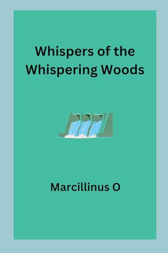 Whispers of the Whispering Woods von Marcillinus