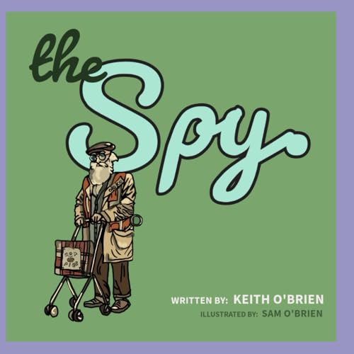 THE SPY (Stories From Woodfield Cottage) von Independently published