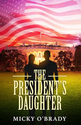 The President's Daughter von Snowy Wings Publishing