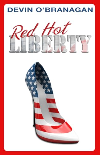 Red Hot Liberty (The Red Hot Novels, Band 2) von Cornucopia Creations Press