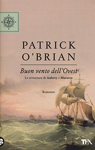 Buon vento dell'Ovest. Le avventure di Aubrey e Maturin (TEA blu) von tea