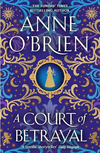 A Court of Betrayal: The gripping historical novel from the Sunday Times bestselling author! A Court of Betrayal: The gripping historical novel from the Sunday Times bestselling author!