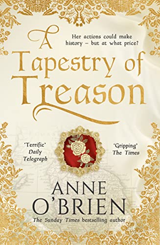 A Tapestry of Treason: A gripping escapist historical drama from a Sunday Times bestselling author von HQ